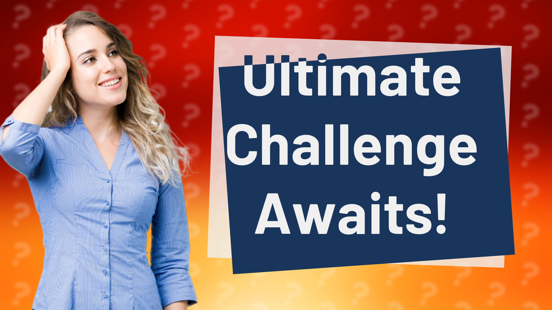 Ultimate Challenge Awaits!