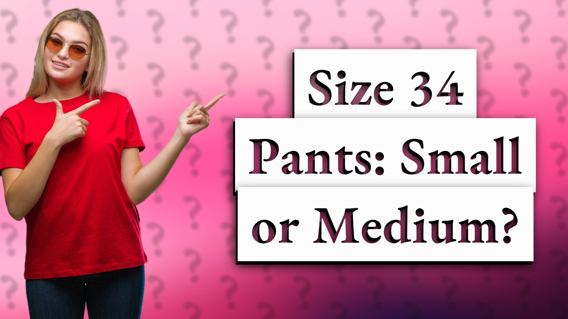 Size 34 Pants: Small or Medium?