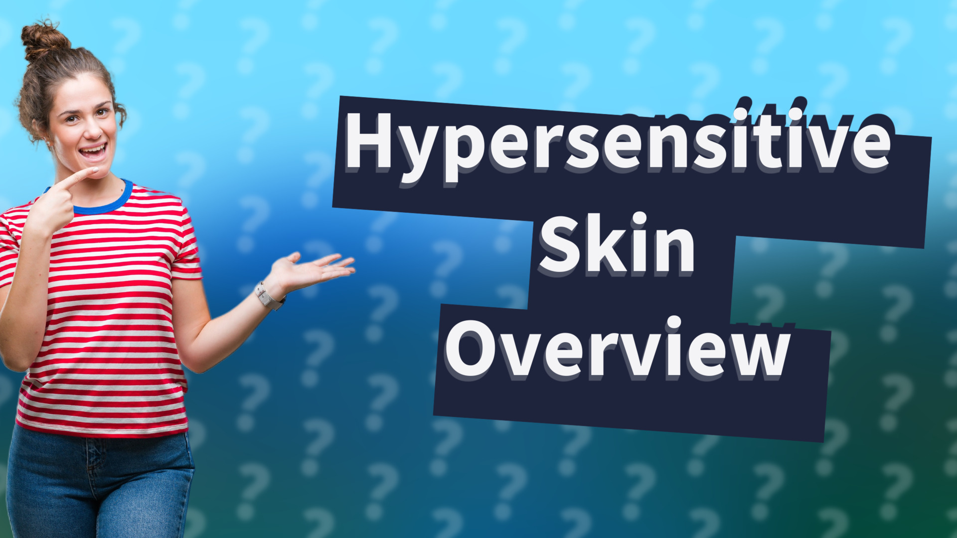 Hypersensitive Skin Overview