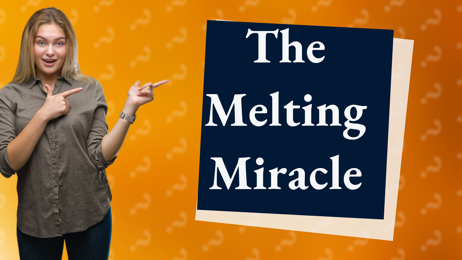The Melting Miracle