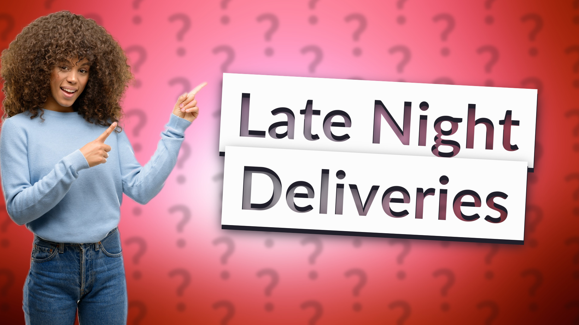 Late Night Deliveries