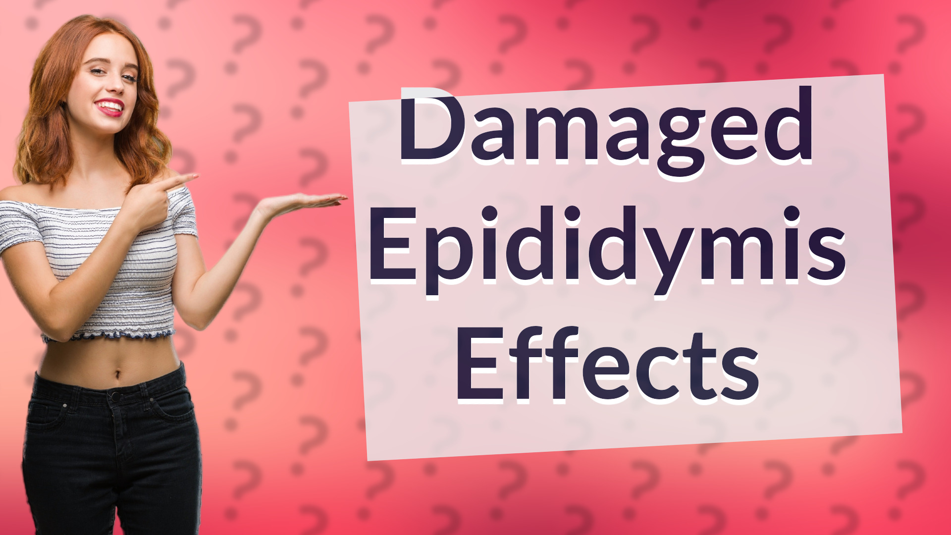 Damaged Epididymis Effects