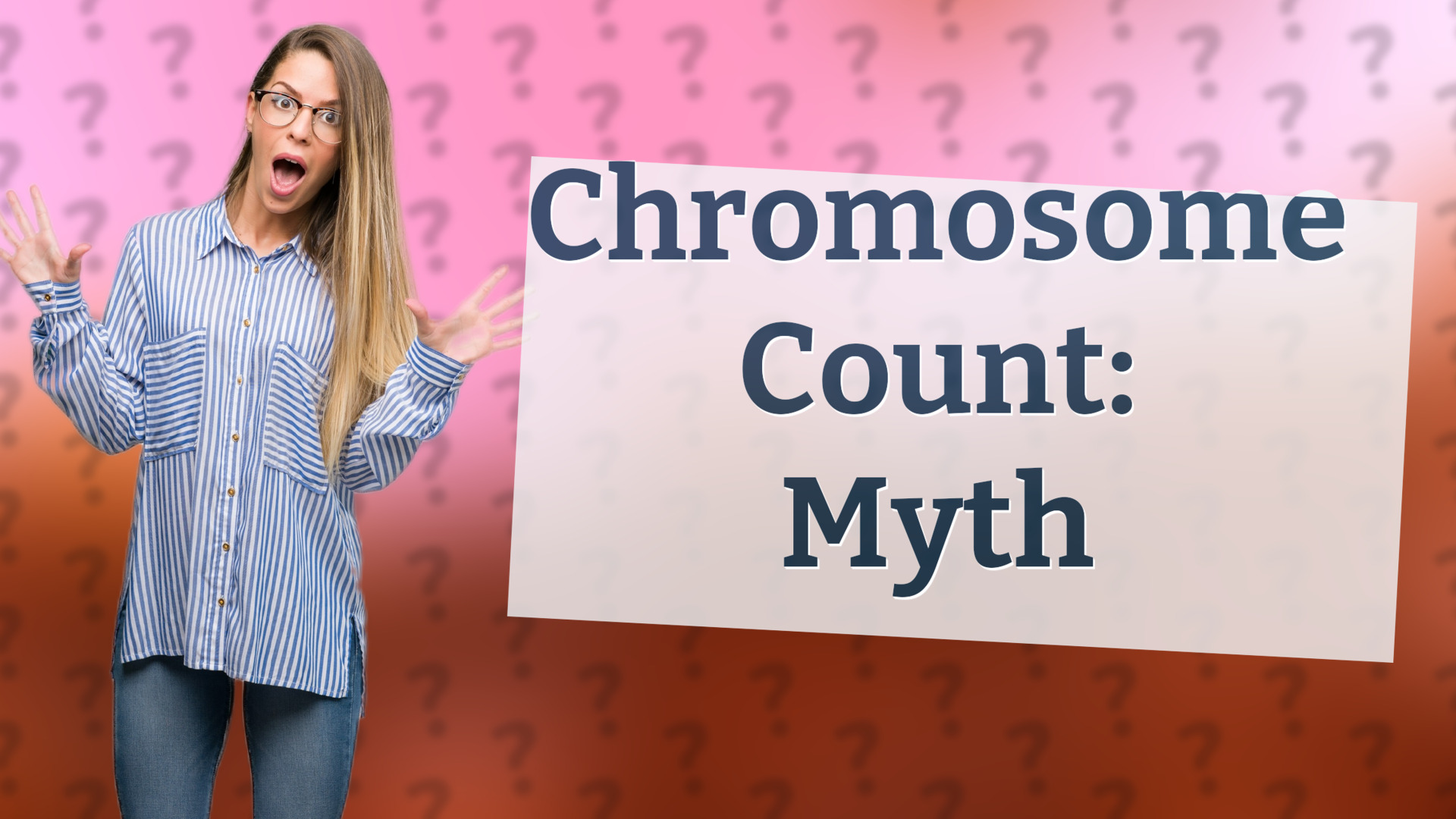 Chromosome Count: Myth