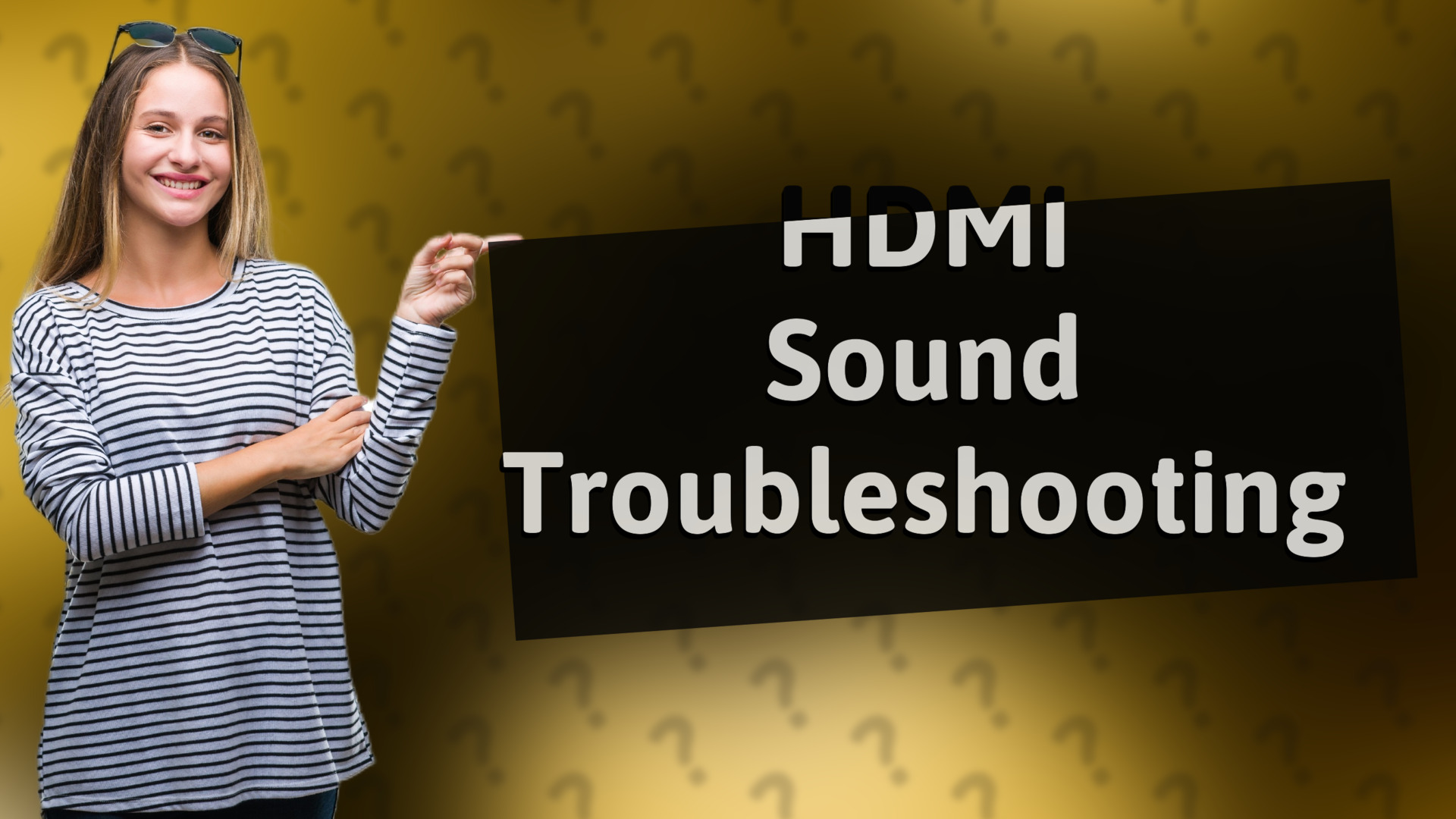 HDMI Sound Troubleshooting
