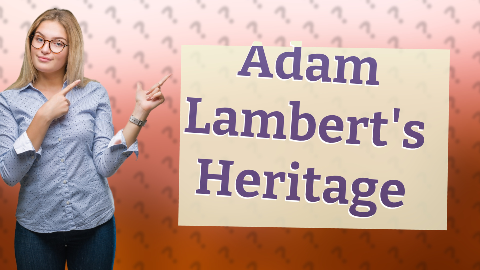 Adam Lambert's Heritage