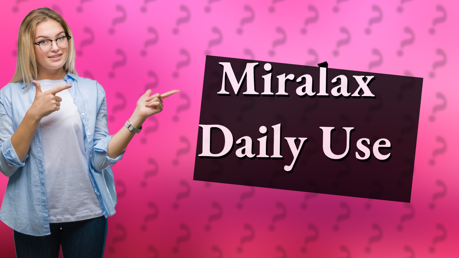 Miralax Daily Use