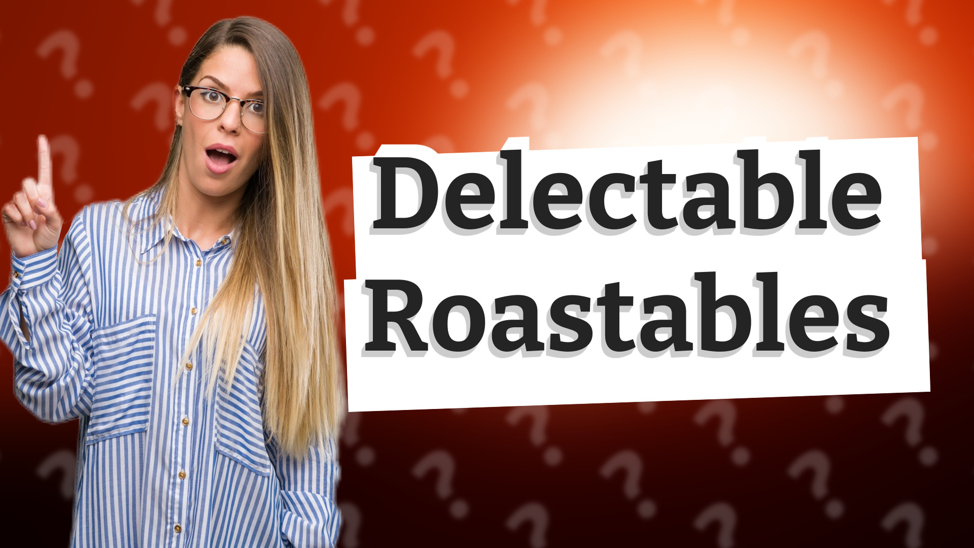 Delectable Roastables