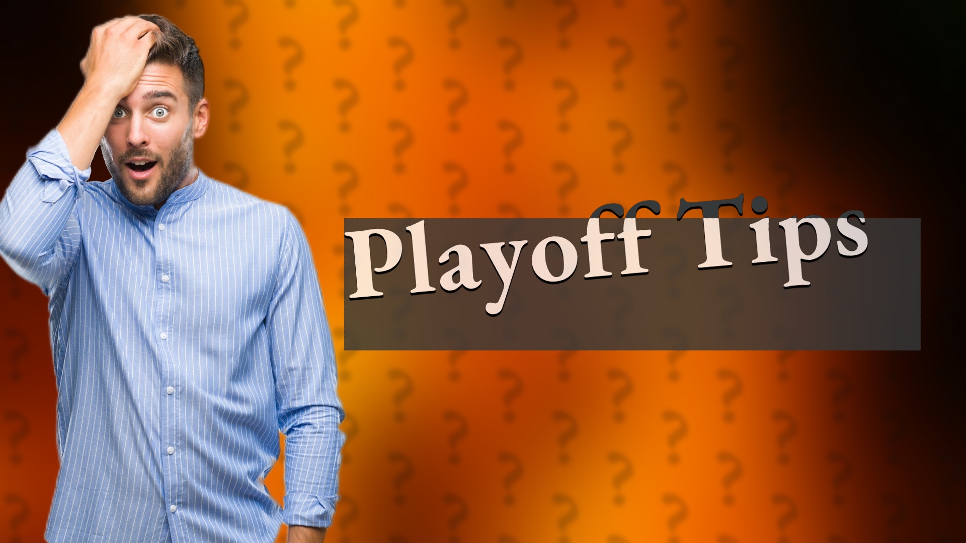 Playoff Tips