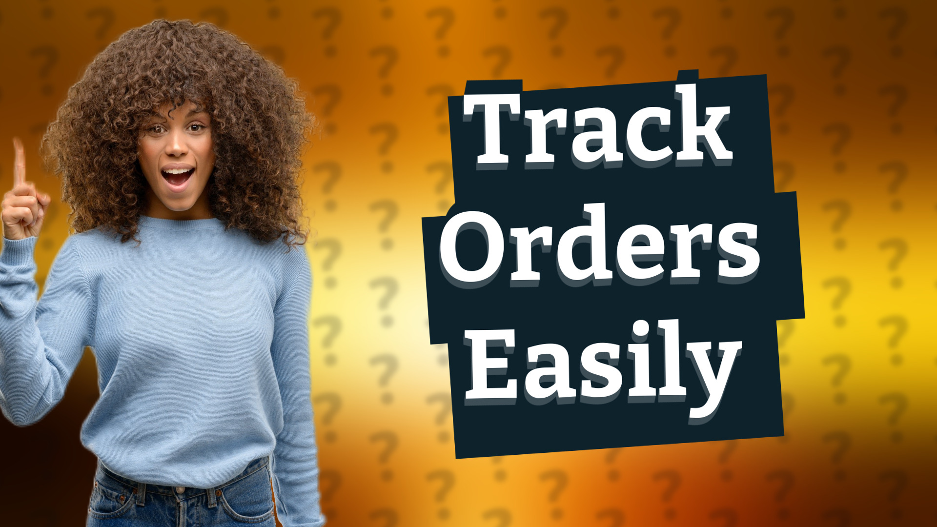 Track Orders Easily