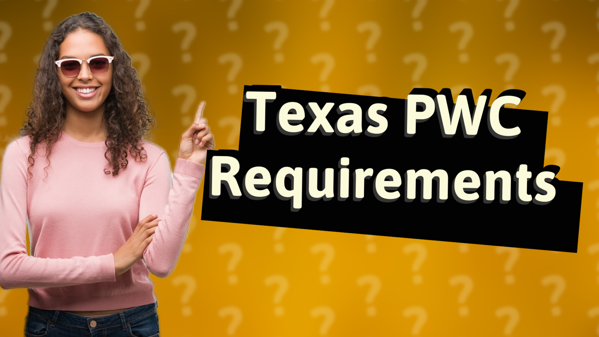 Texas PWC Requirements