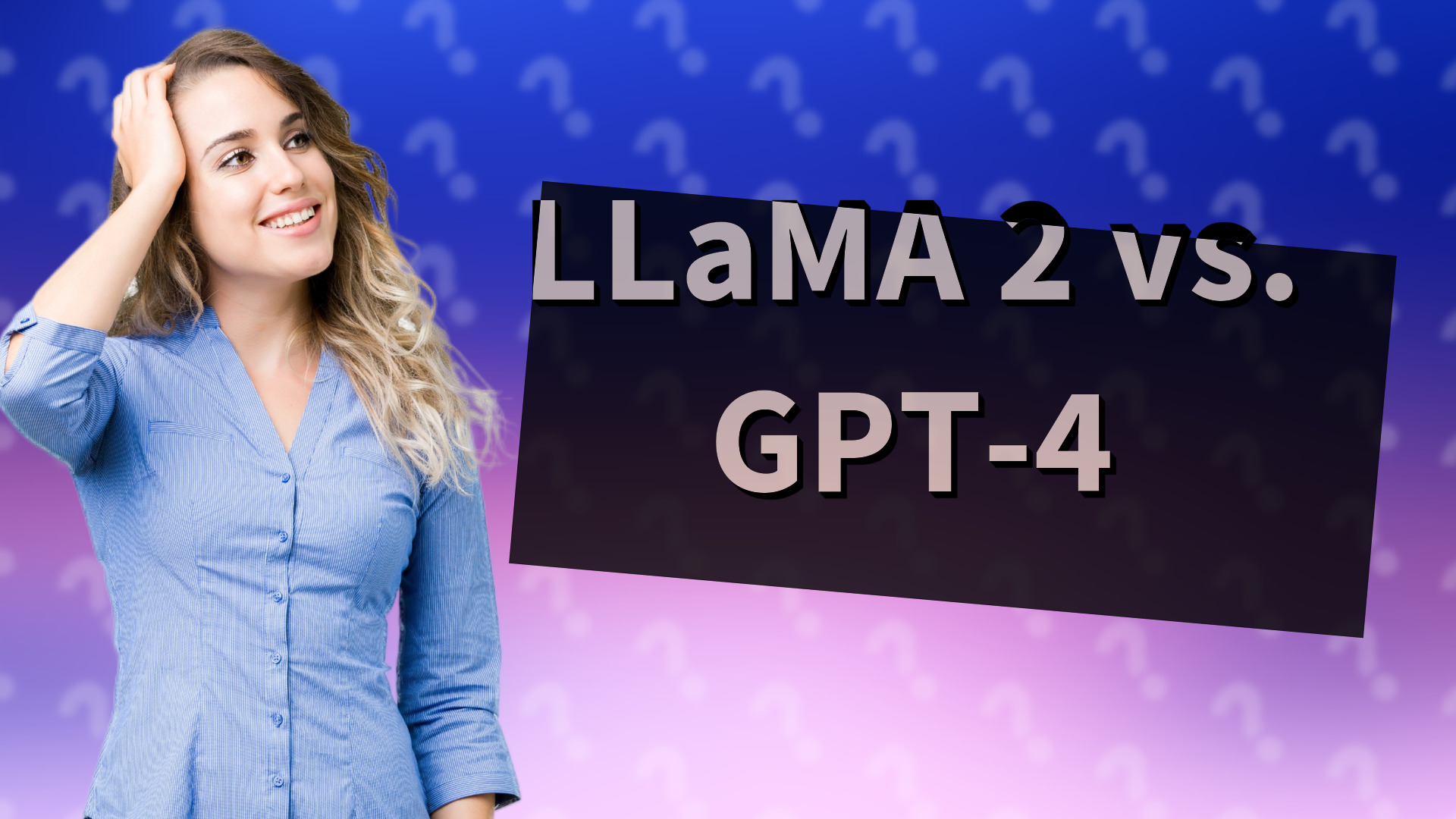 LLaMA 2 vs. GPT-4