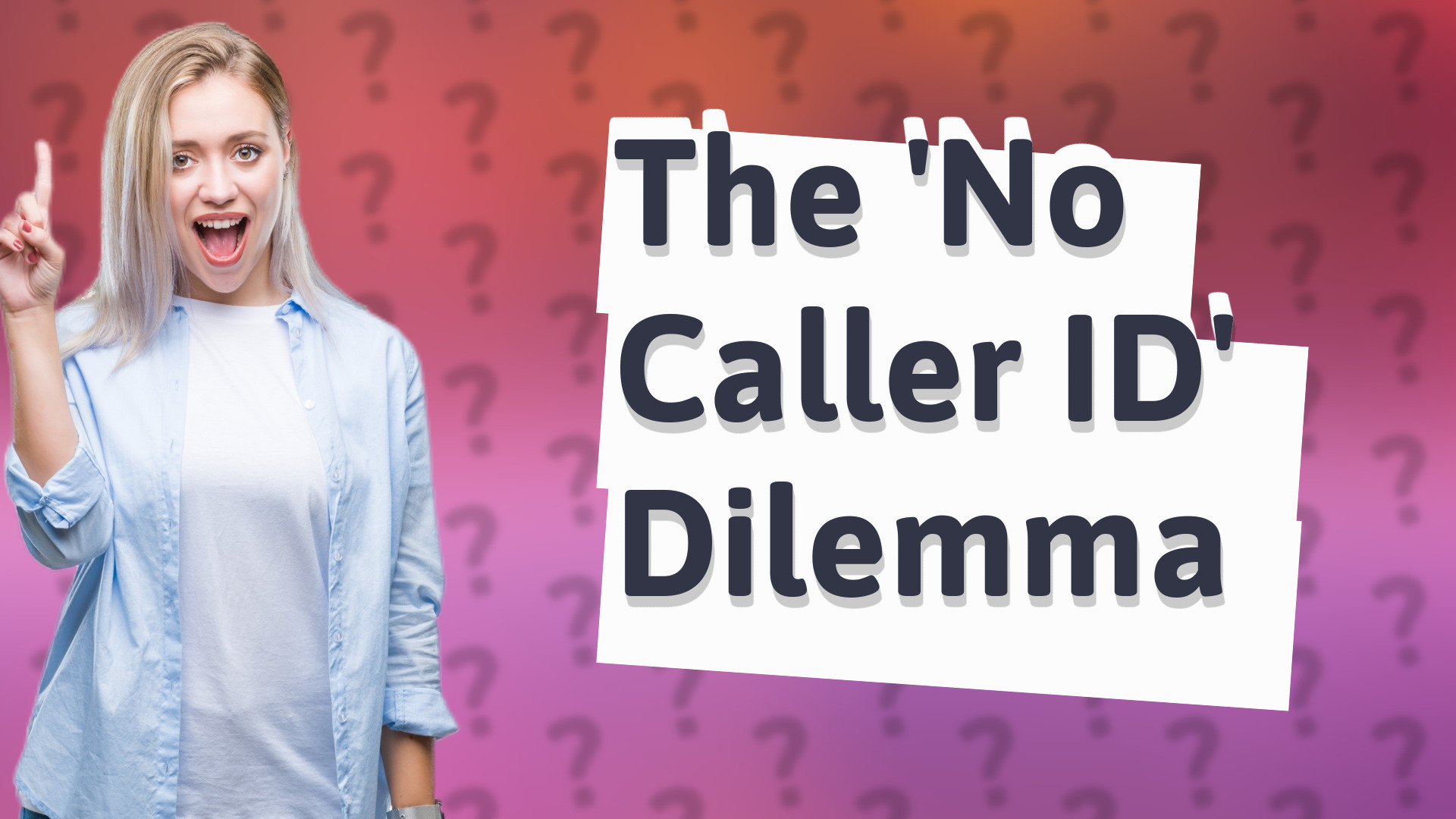 The 'No Caller ID' Dilemma