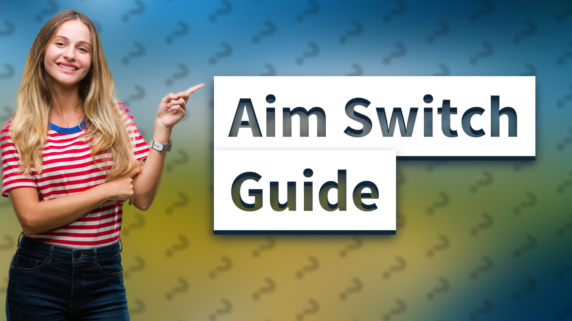 Aim Switch Guide