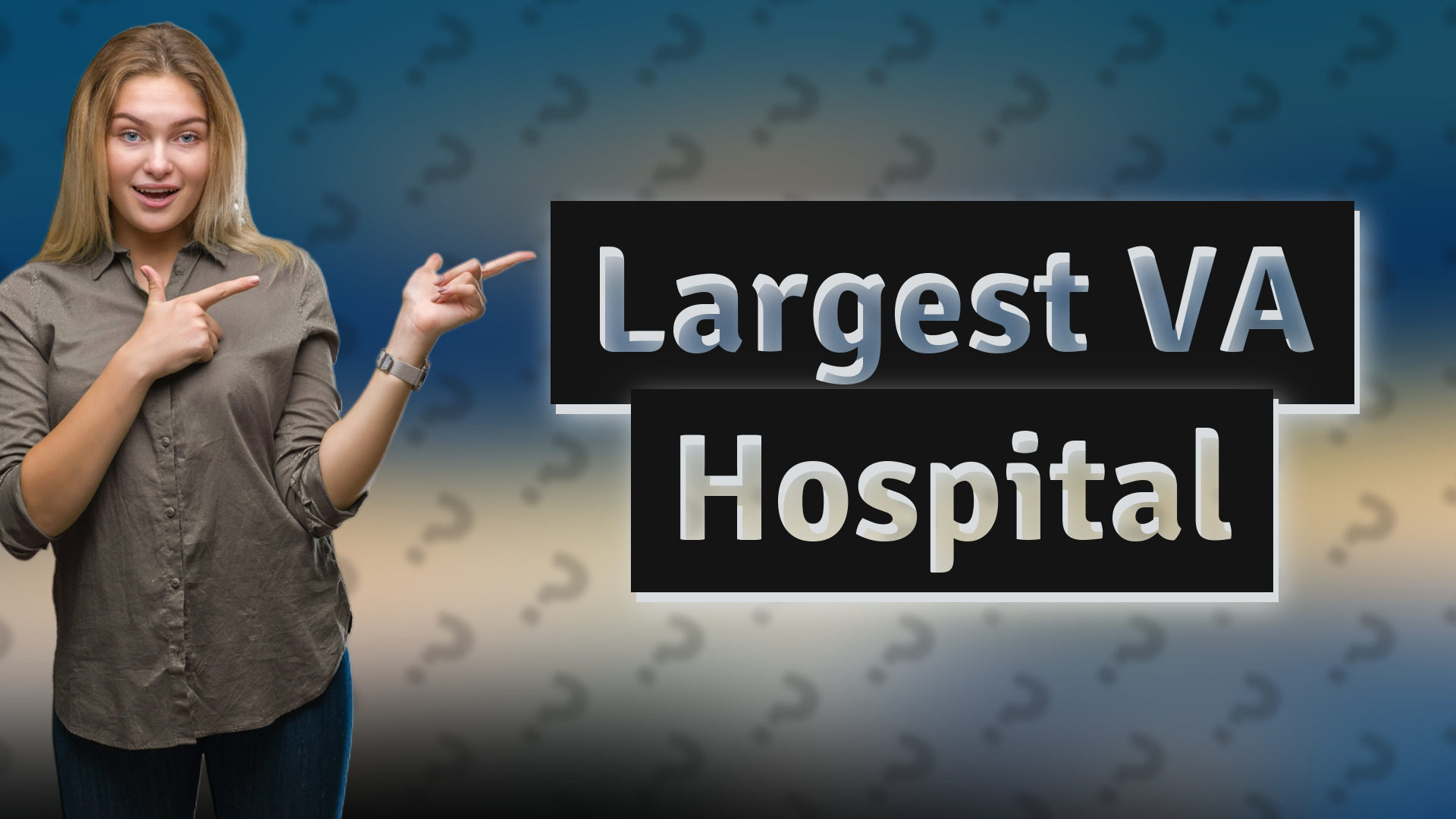 Largest VA Hospital