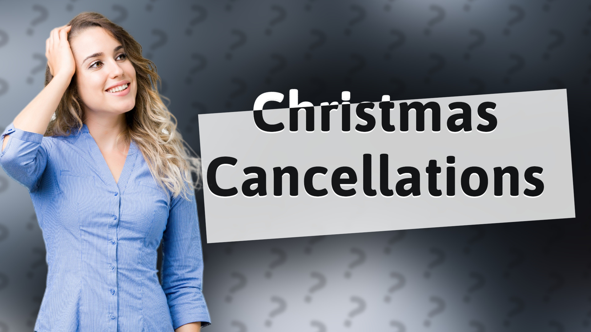 Christmas Cancellations