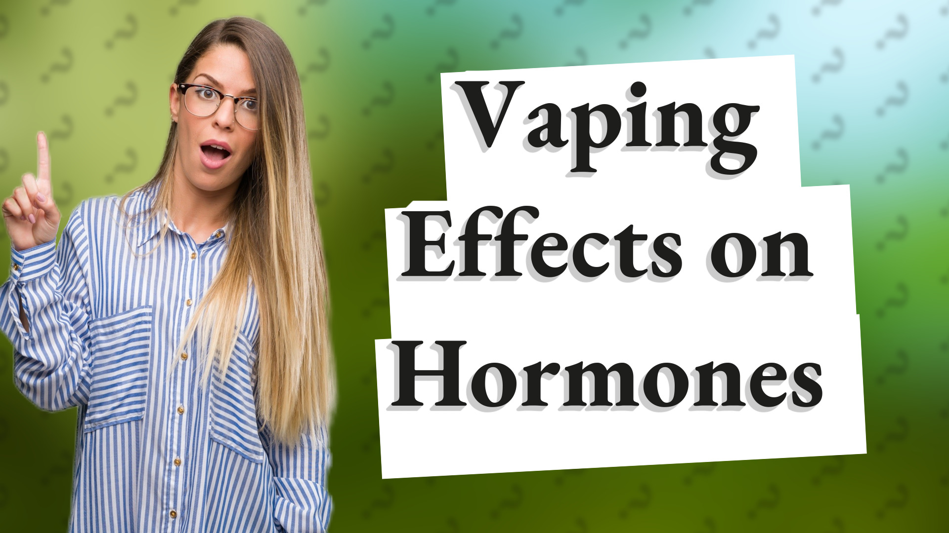 Vaping Effects on Hormones