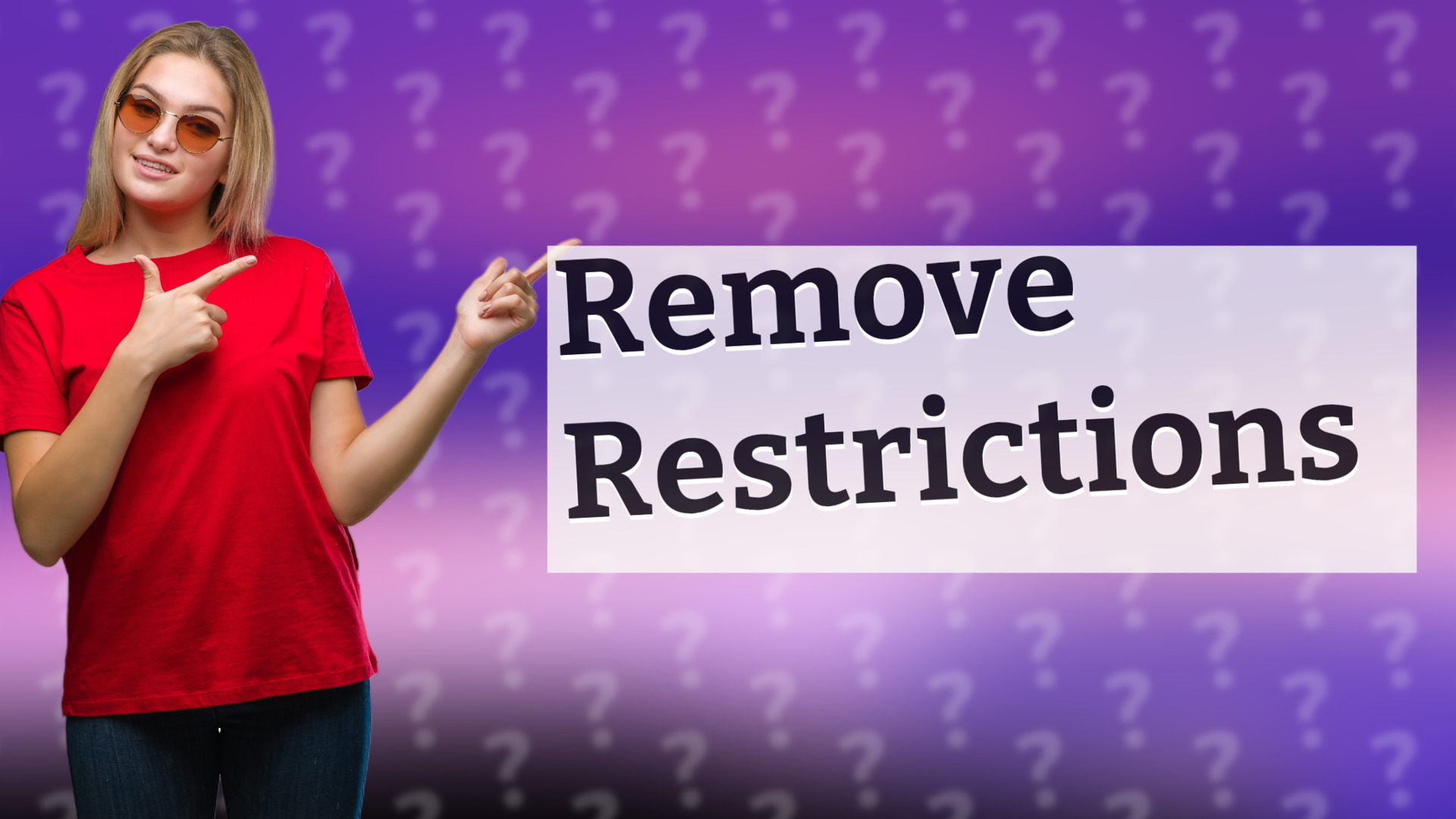 Remove Restrictions