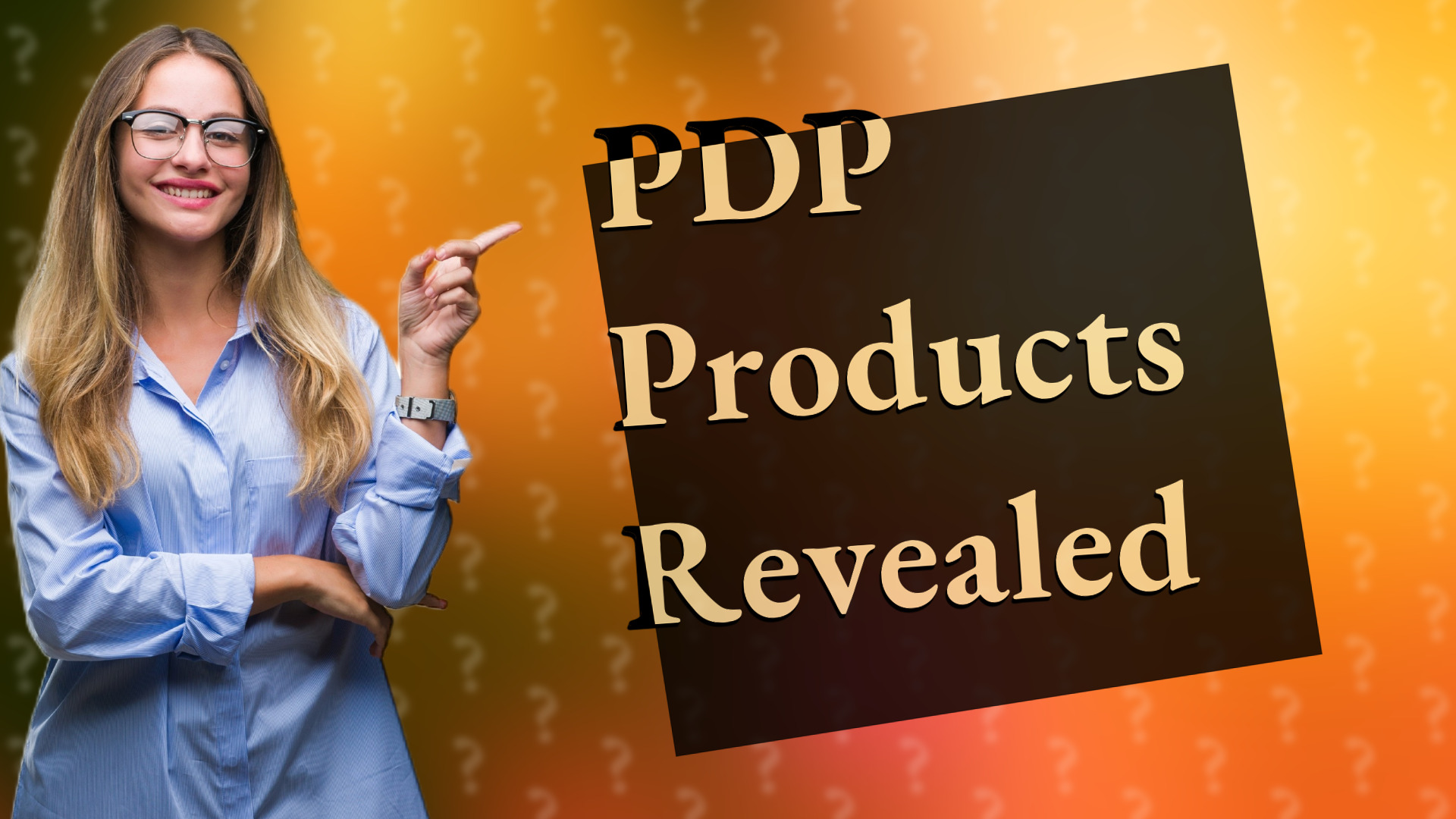 PDP Products Revealed