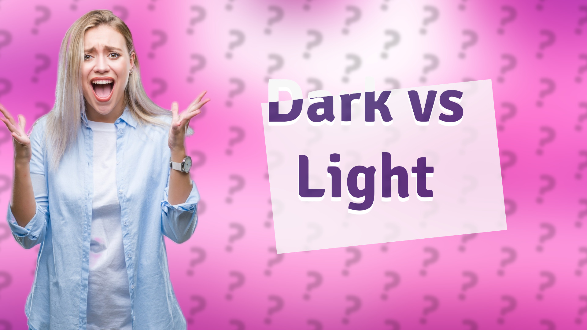 Dark vs Light