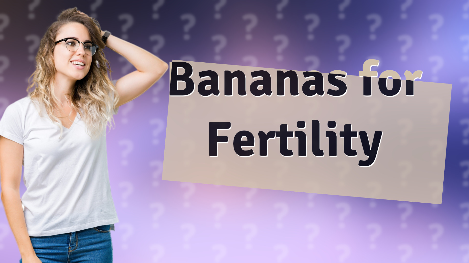 Bananas for Fertility