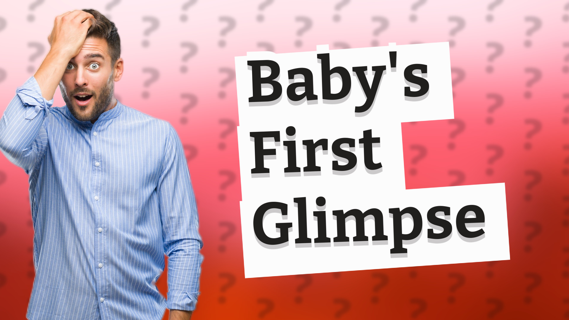 Baby's First Glimpse