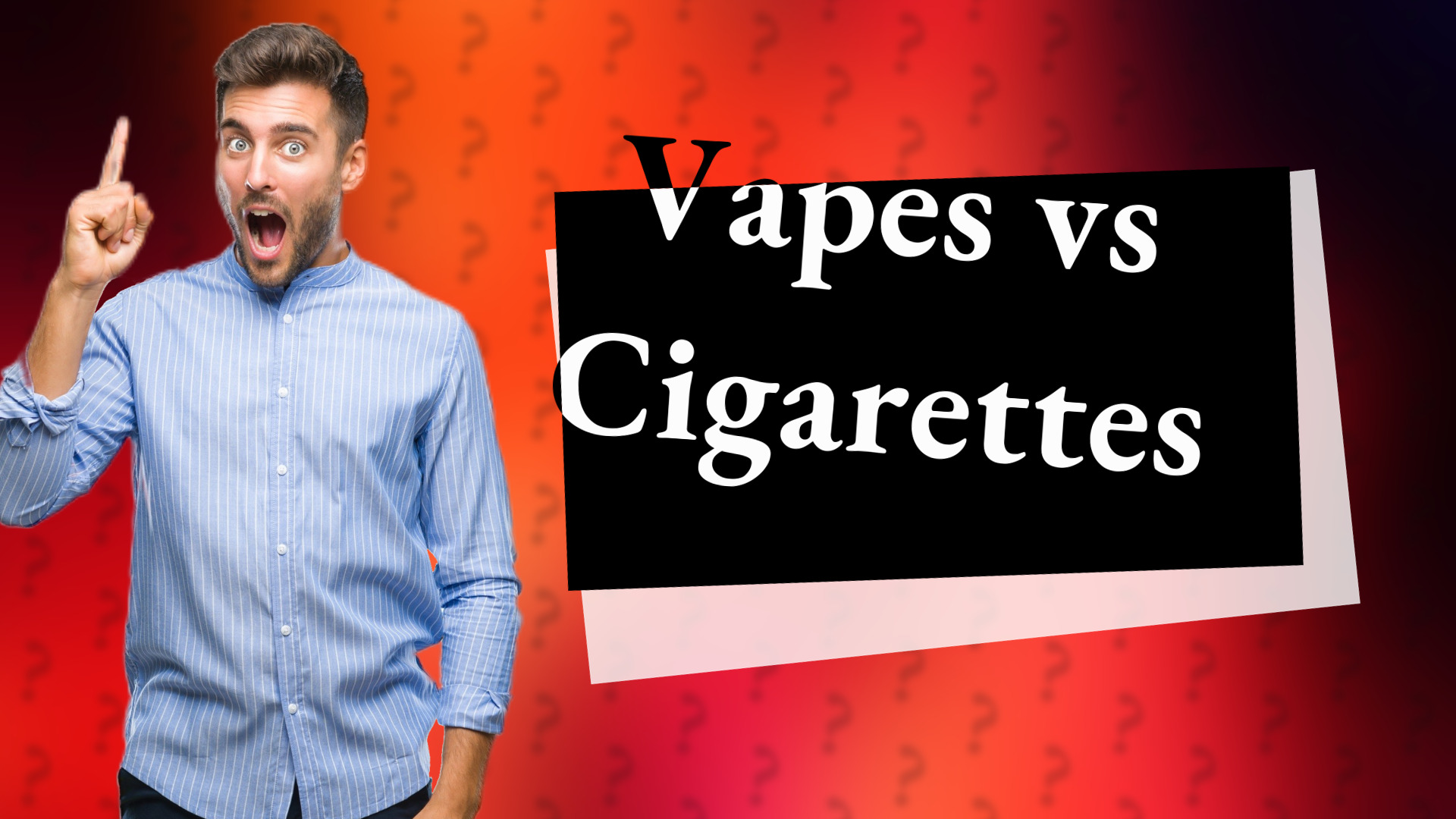 Vapes vs Cigarettes