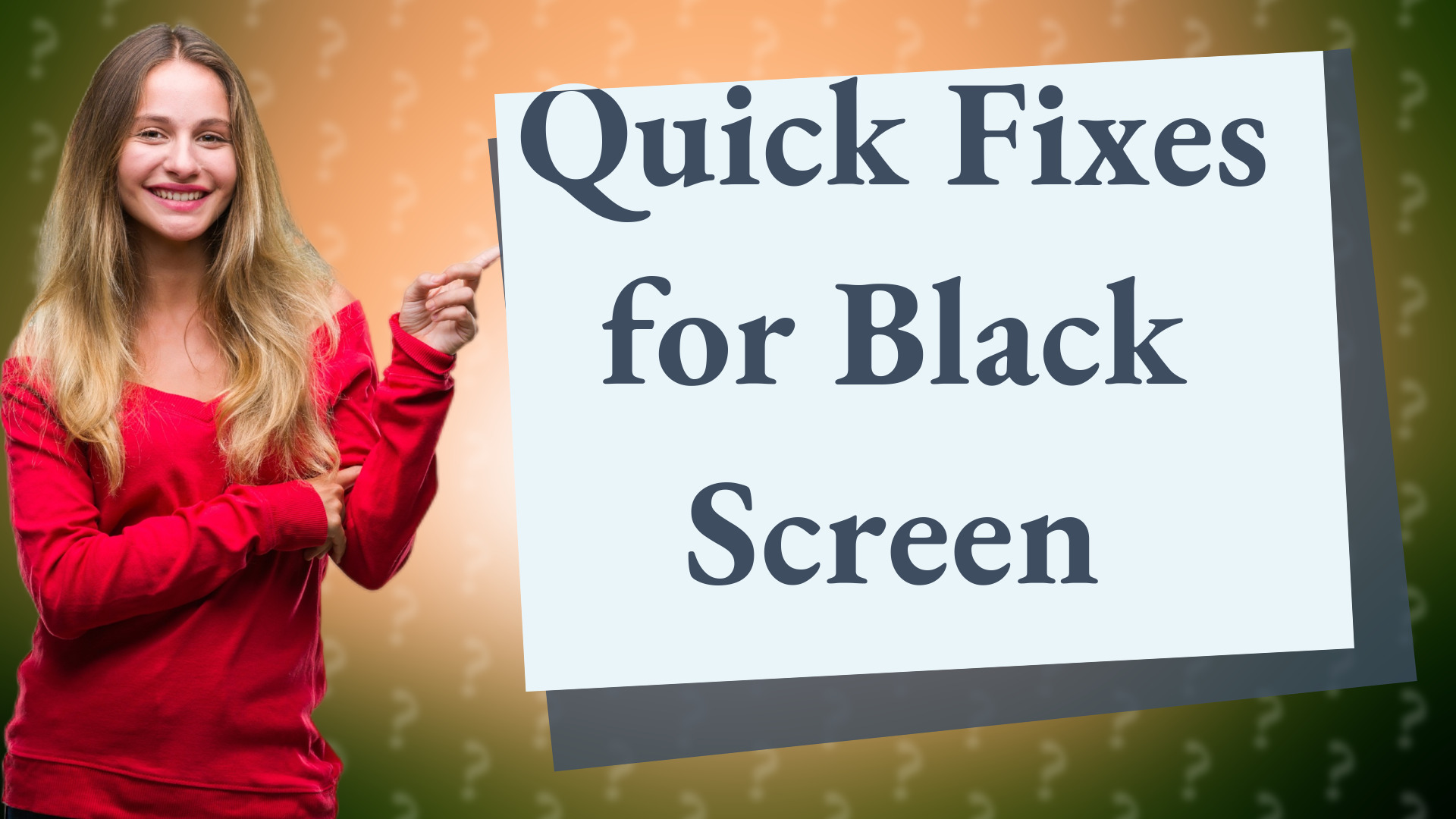 Quick Fixes for Black Screen
