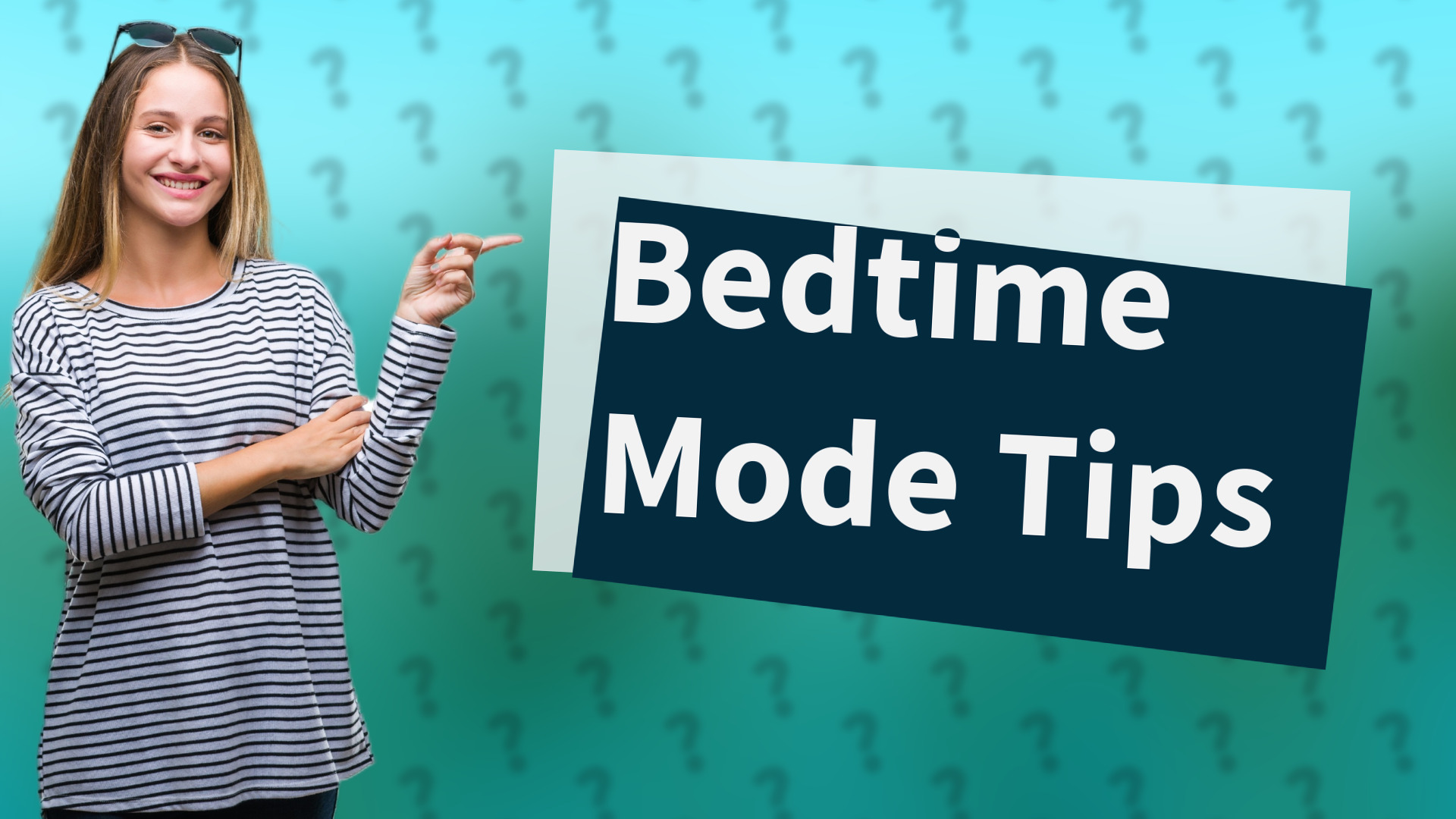 Bedtime Mode Tips