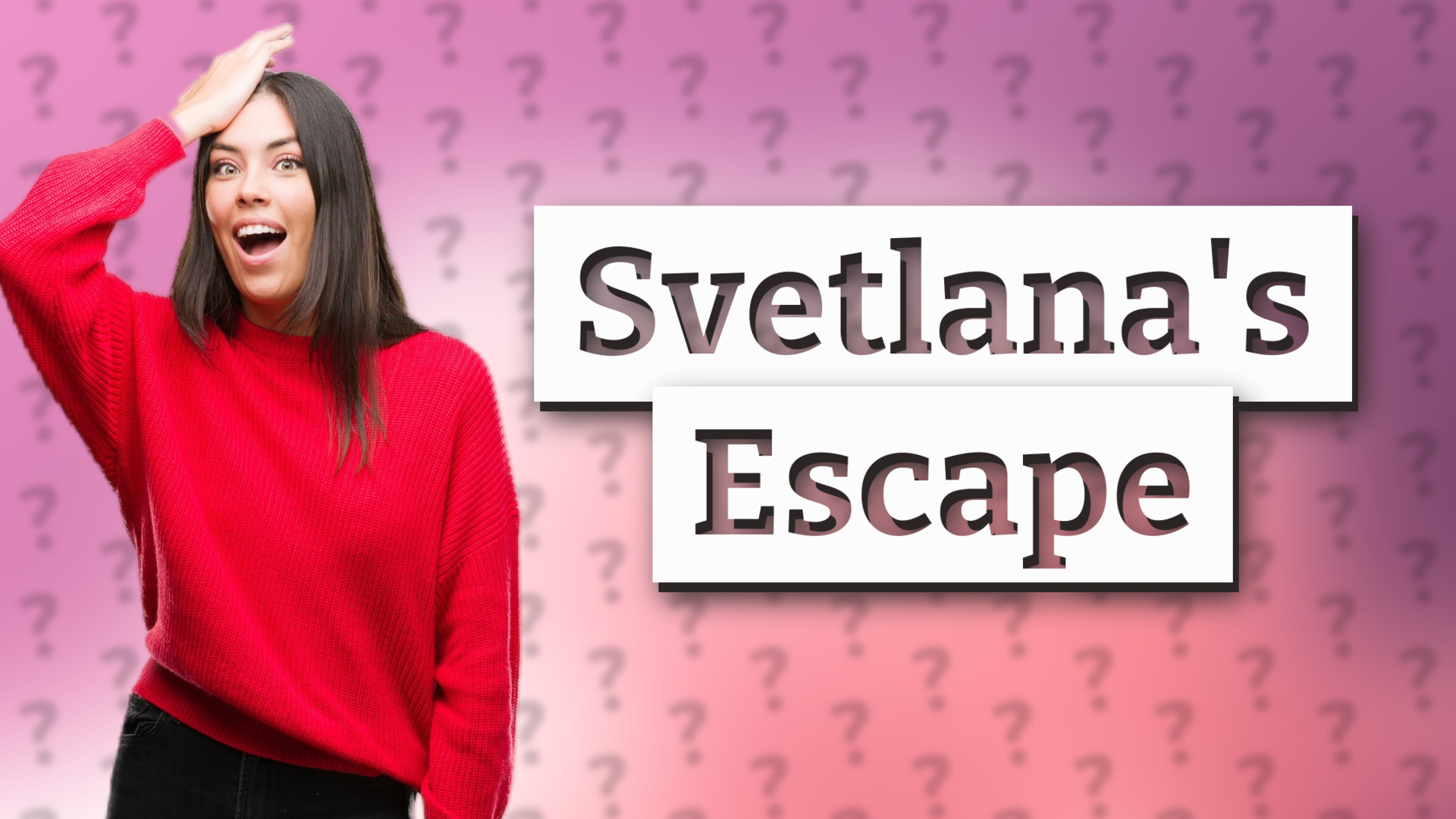 Svetlana's Escape