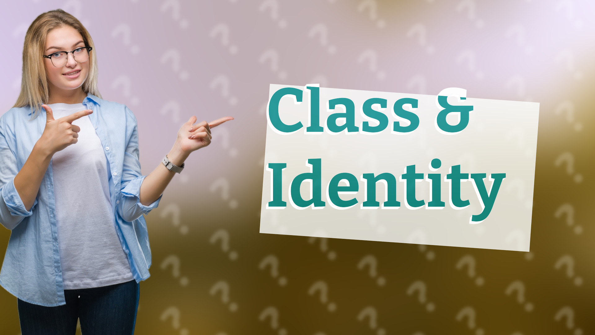 Class & Identity