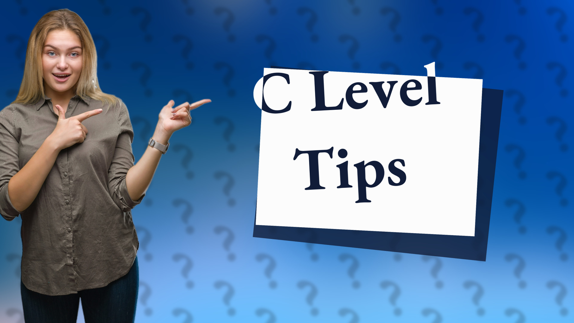 C Level Tips