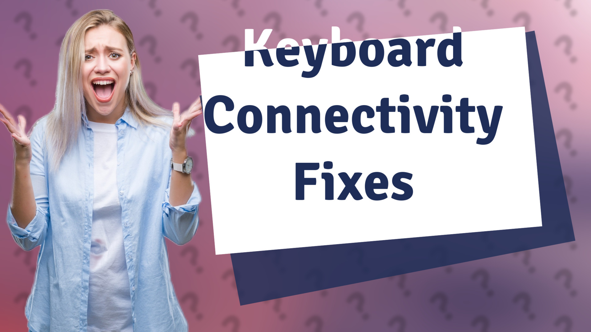 Keyboard Connectivity Fixes