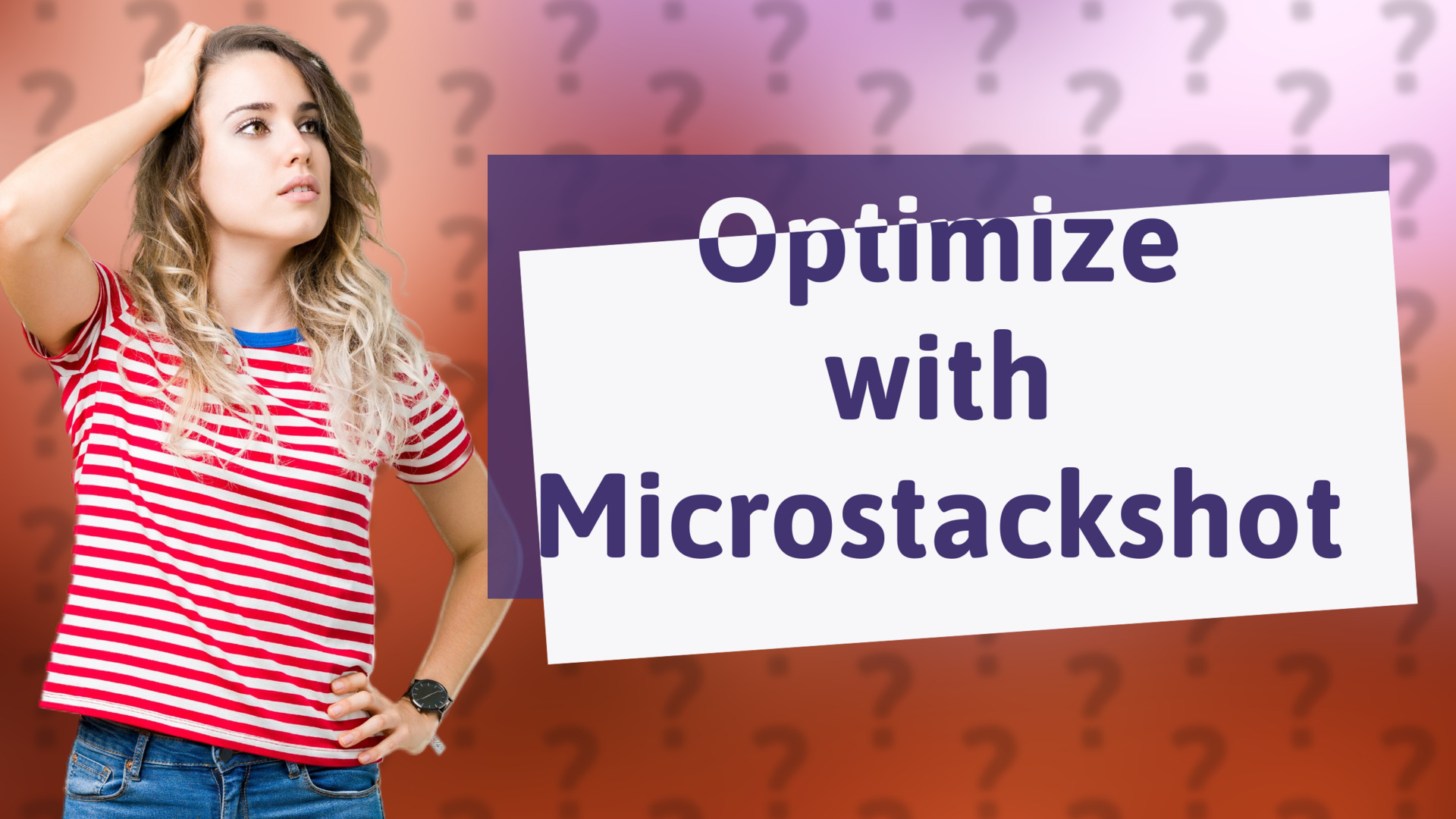 Optimize with Microstackshot