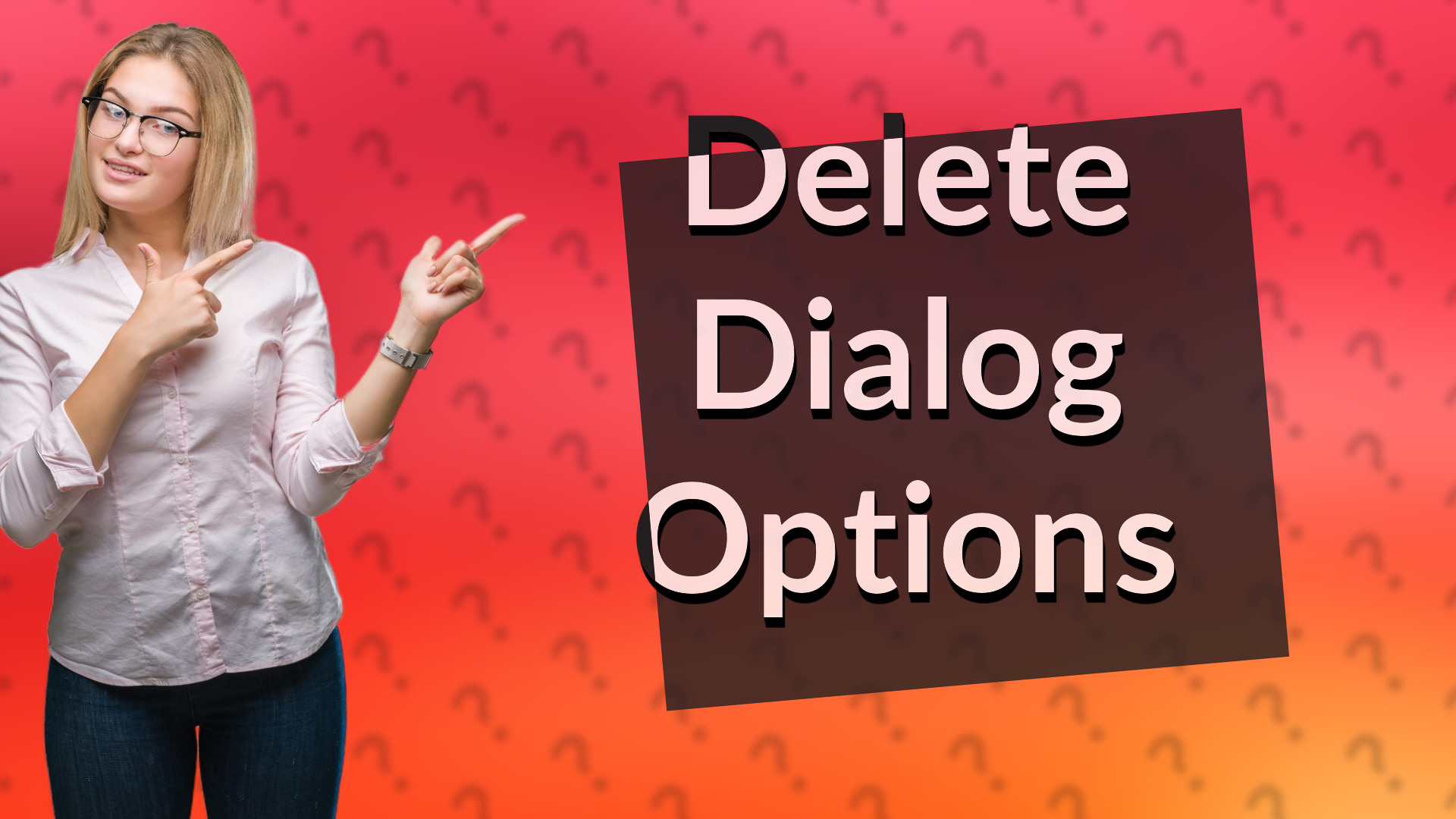 Delete Dialog Options