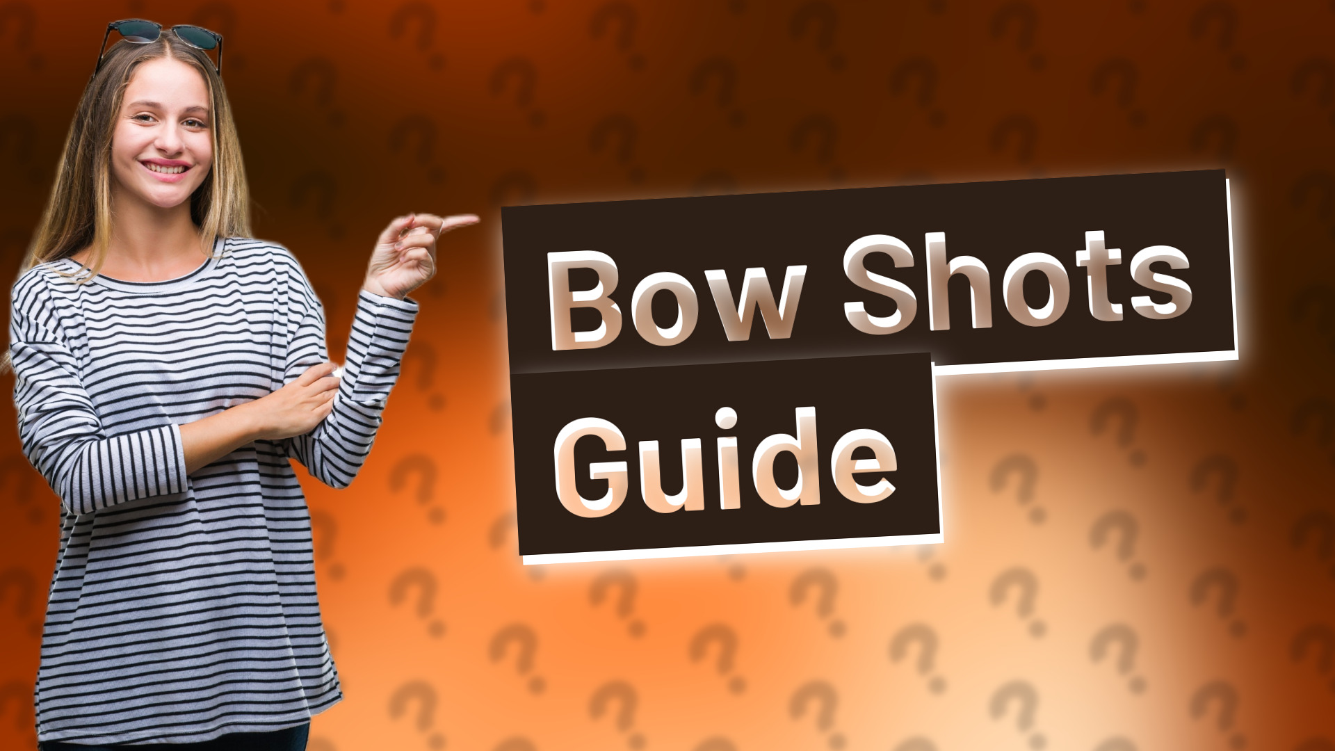 Bow Shots Guide