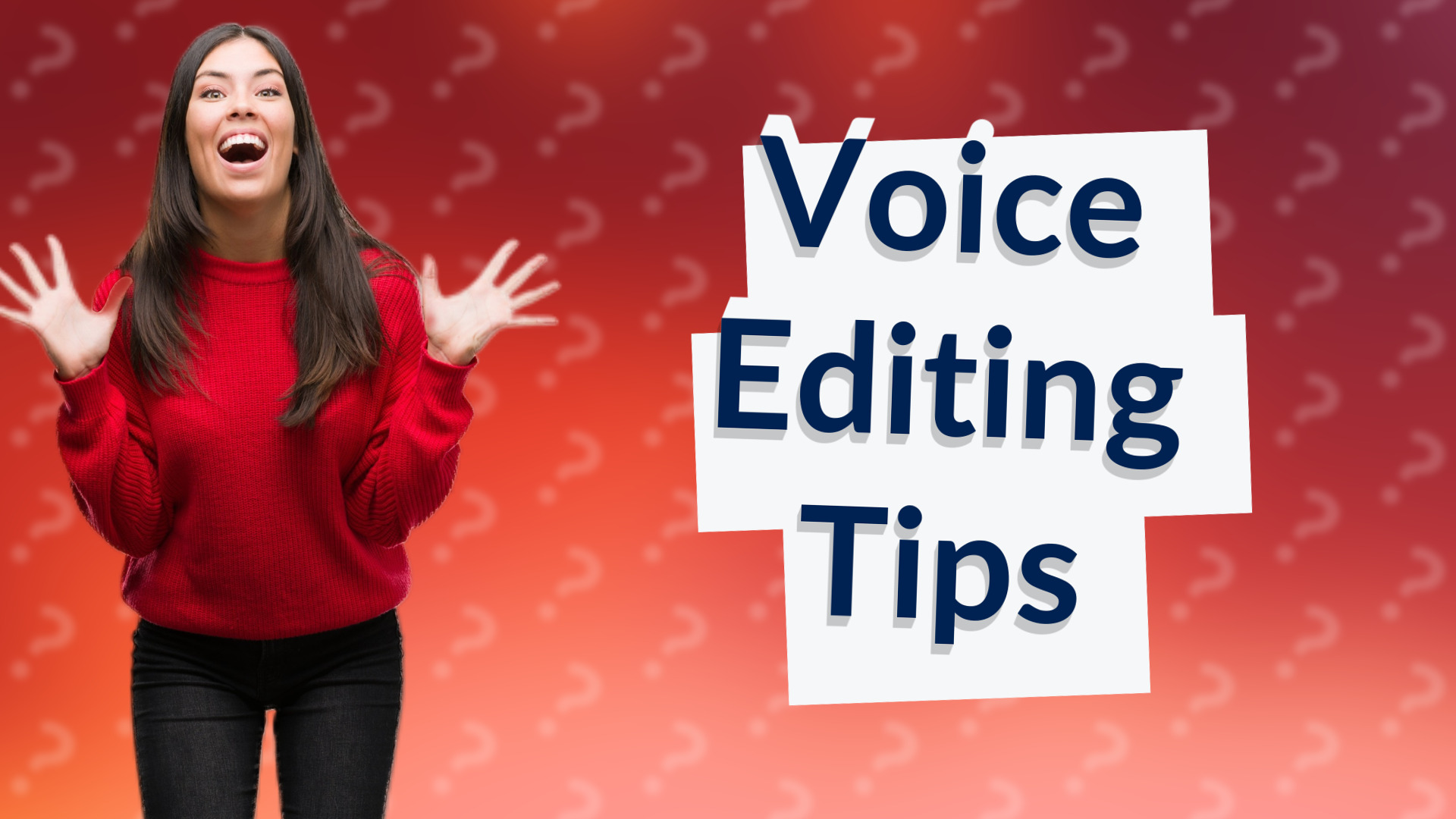 Voice Editing Tips