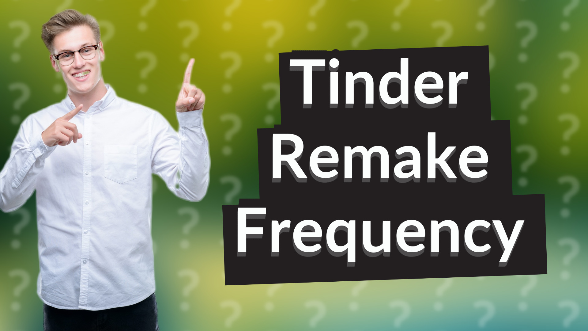 Tinder Remake Frequency