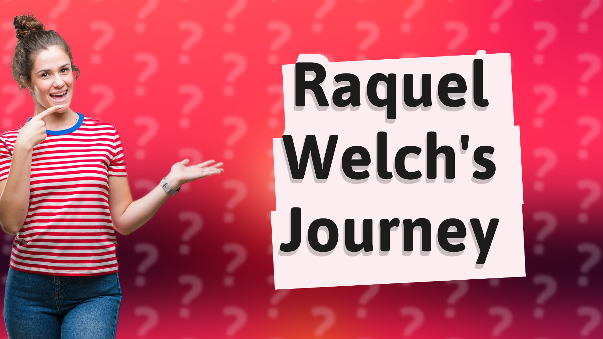 Raquel Welch's Journey