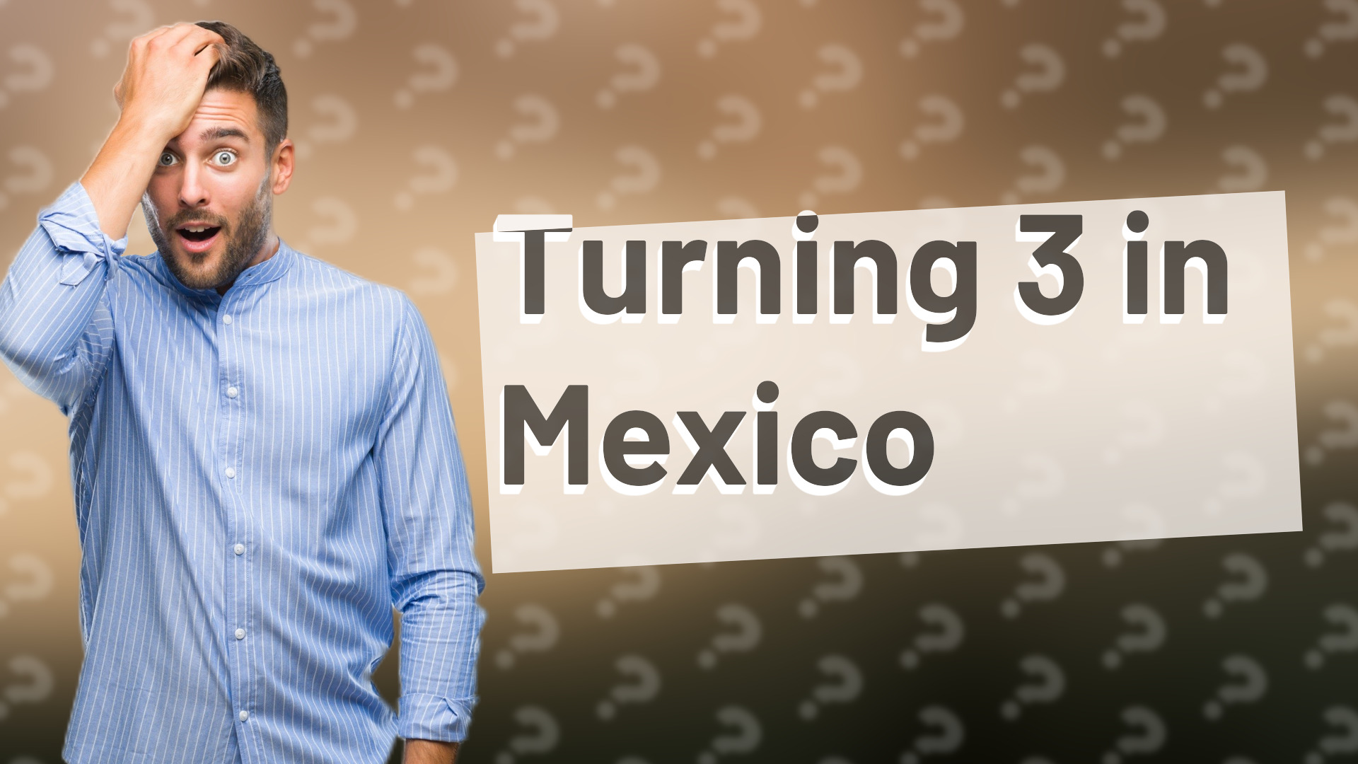Turning 3 in Mexico