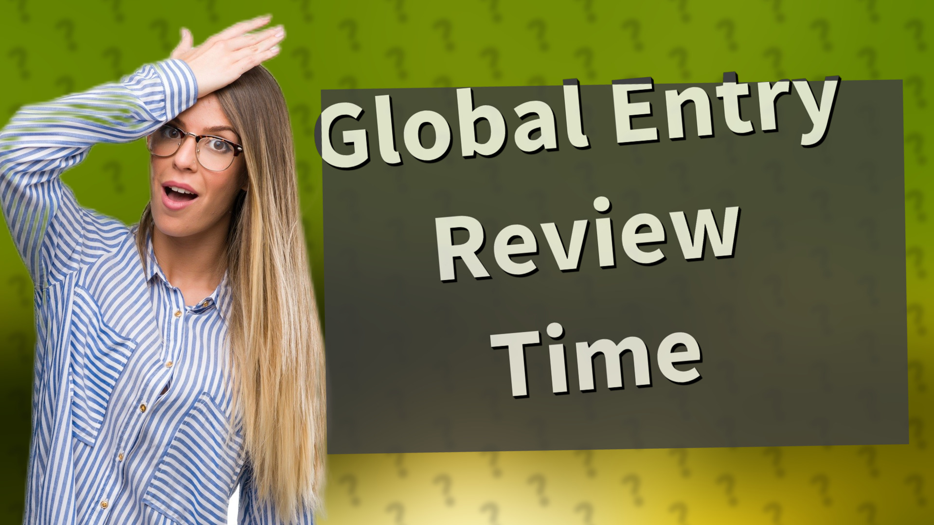 Global Entry Review Time