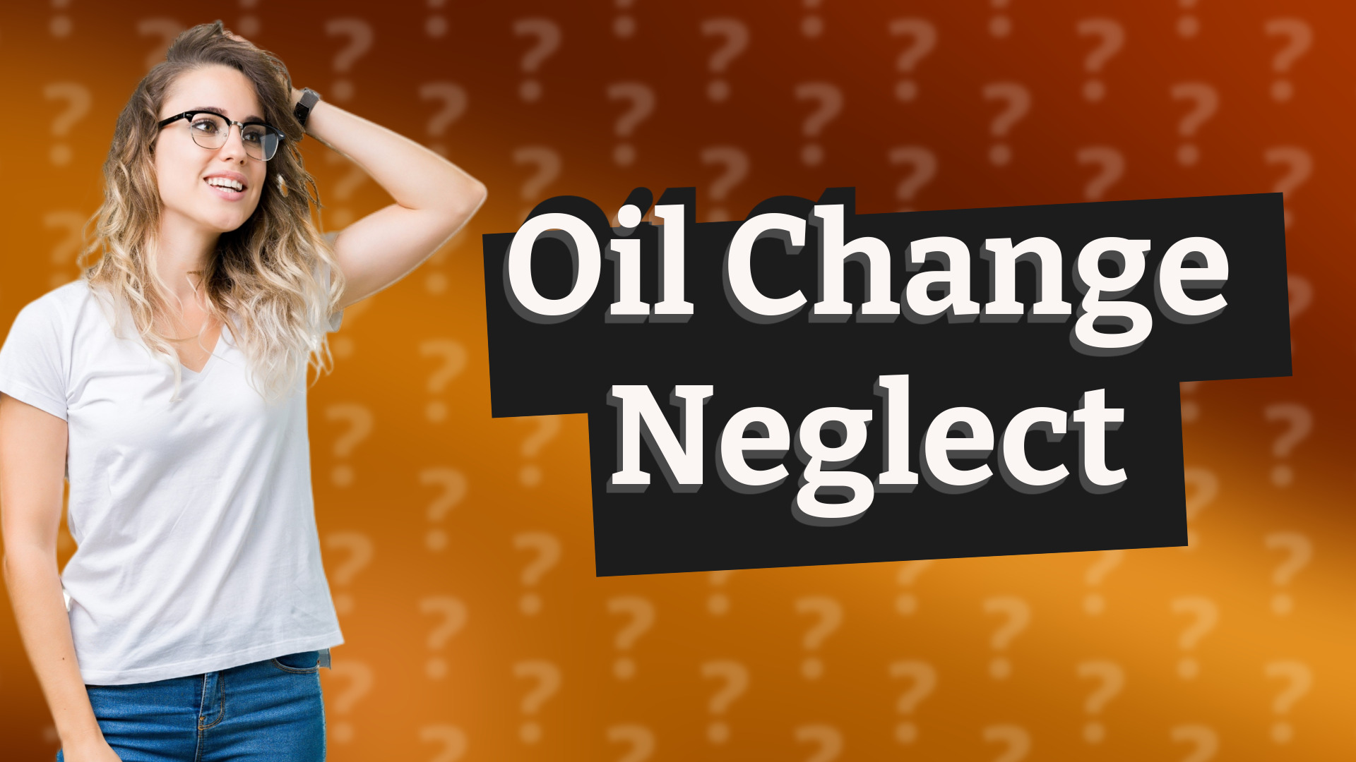 Oil Change Neglect