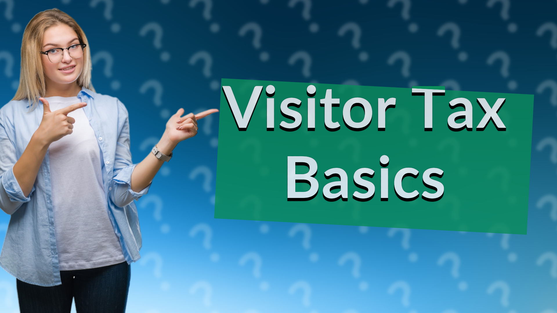 Visitor Tax Basics