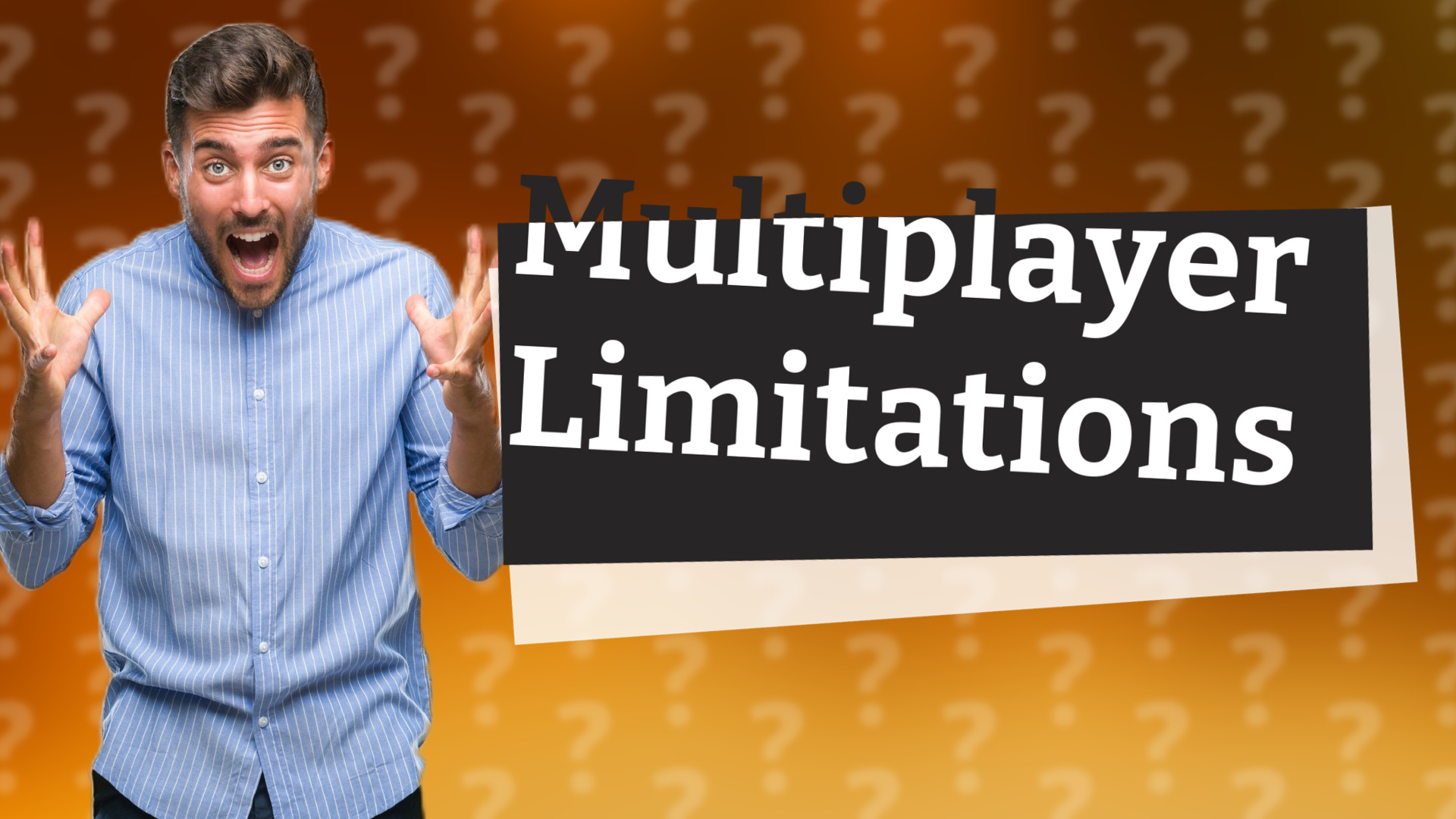 Multiplayer Limitations