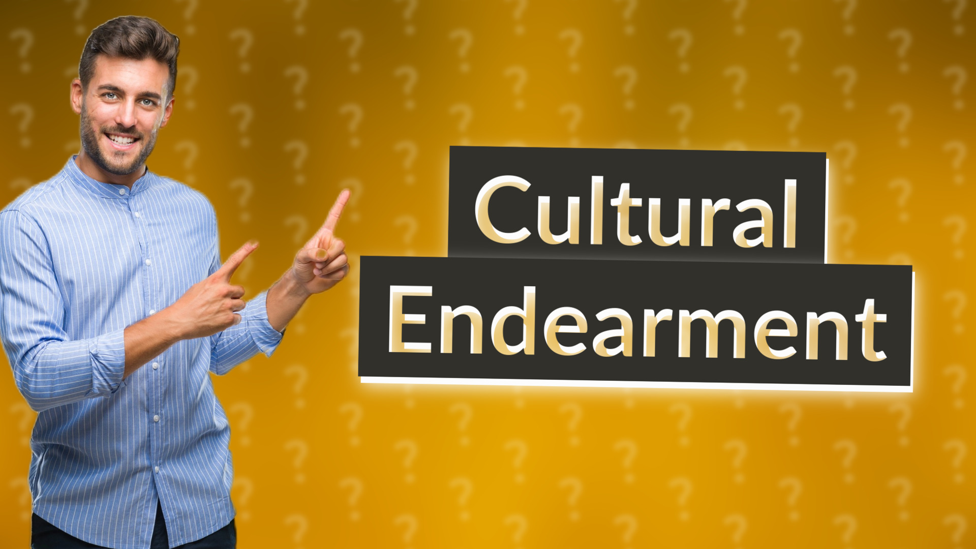 Cultural Endearment