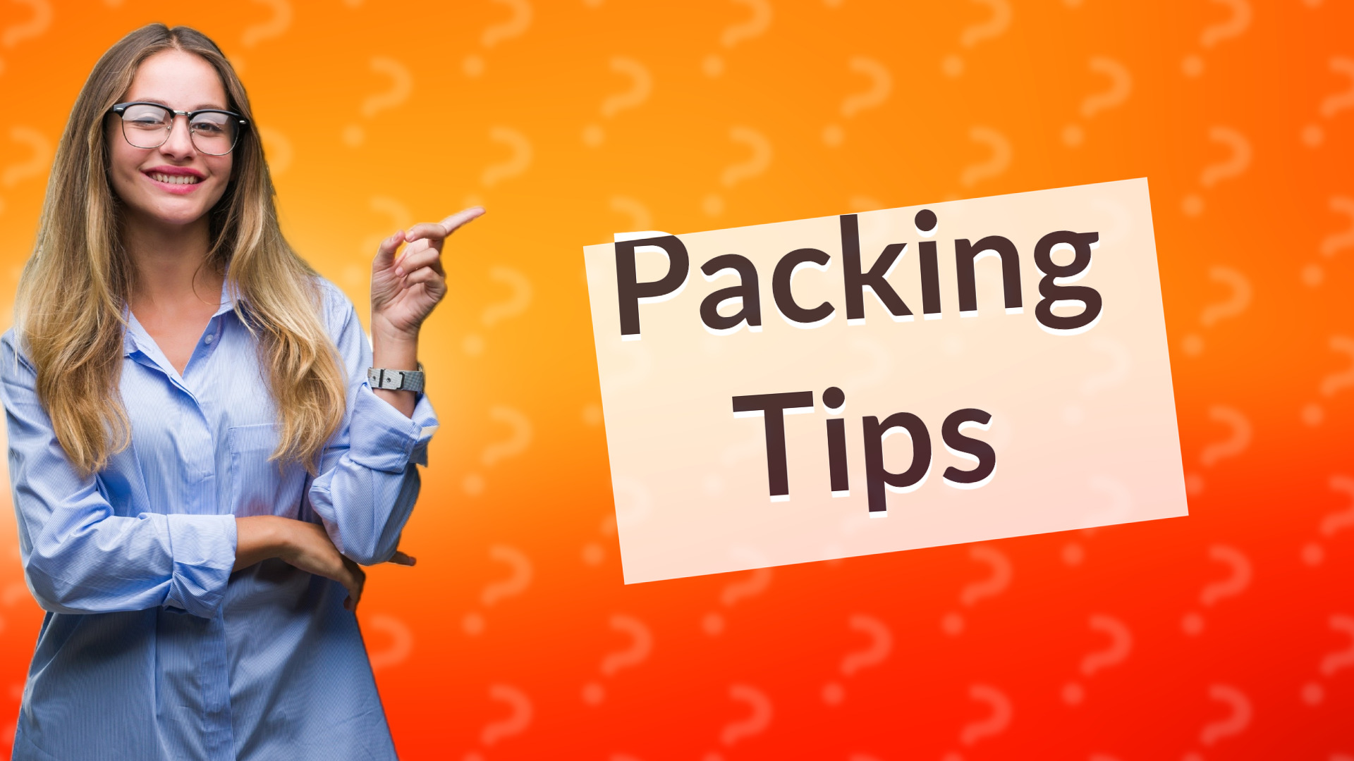 Packing Tips