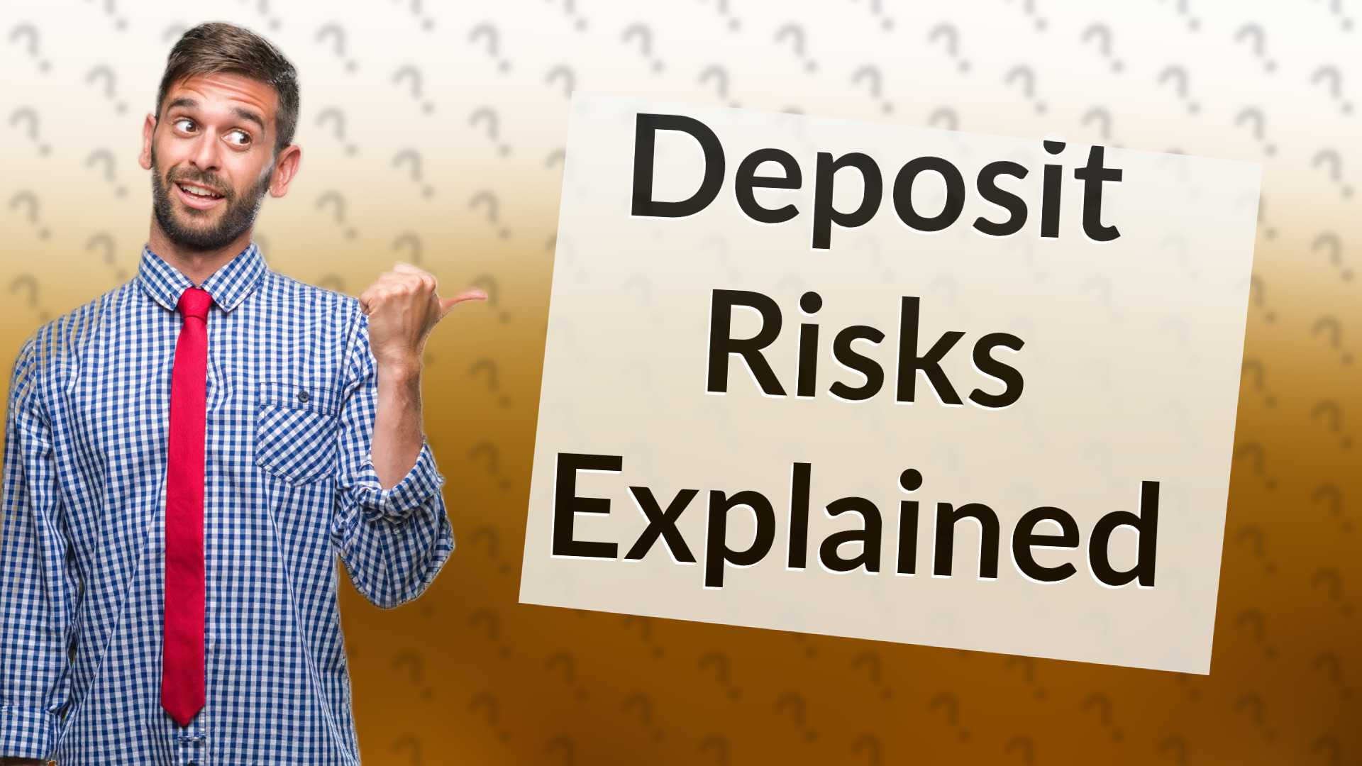 Deposit Risks Explained
