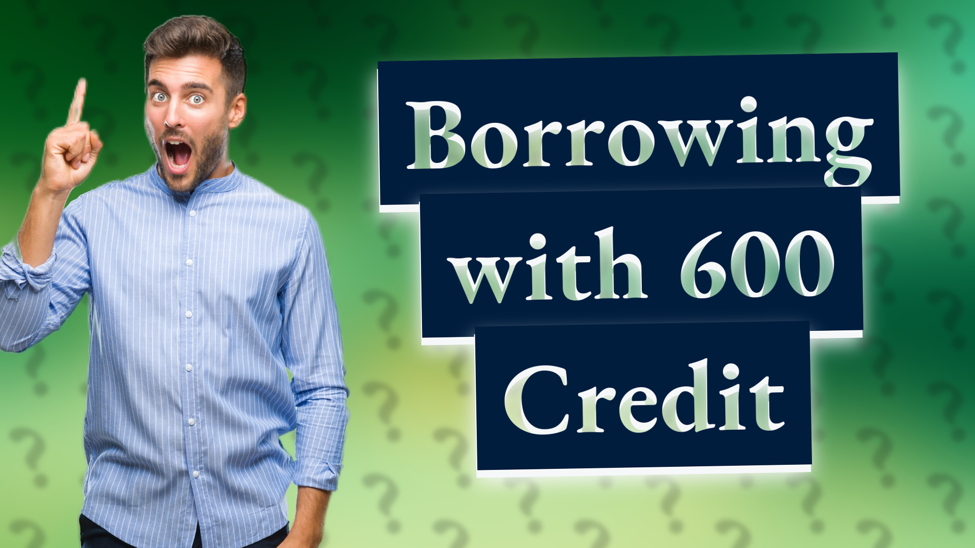 Borrowing with 600 Credit