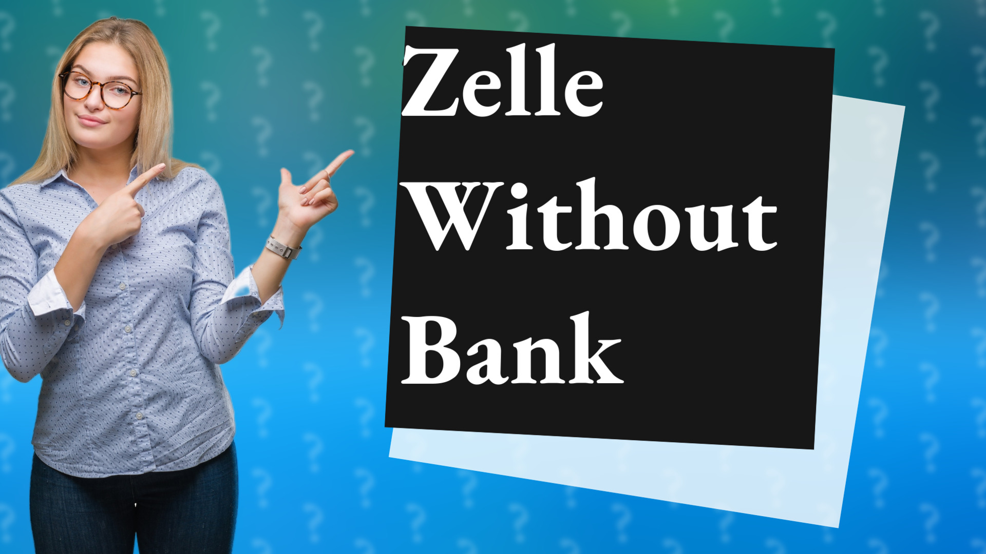 Zelle Without Bank