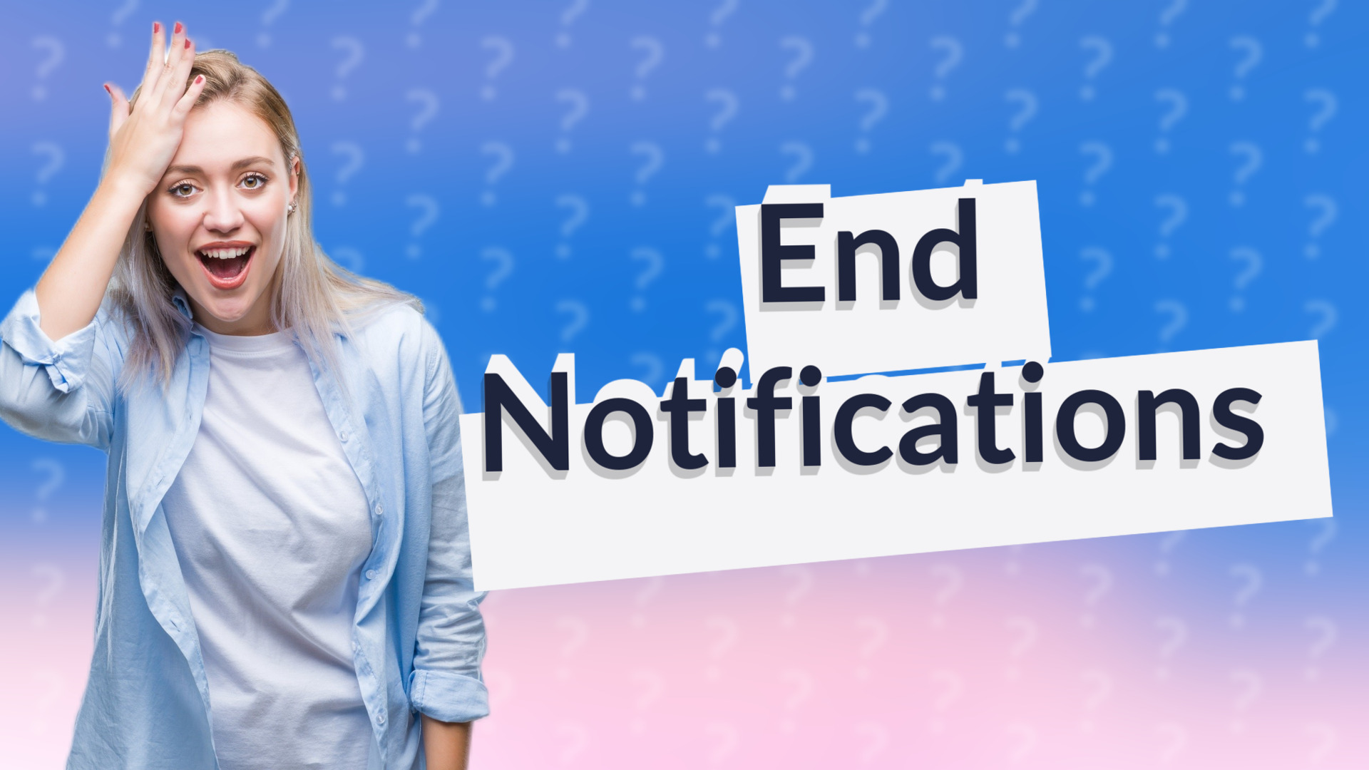 End Notifications