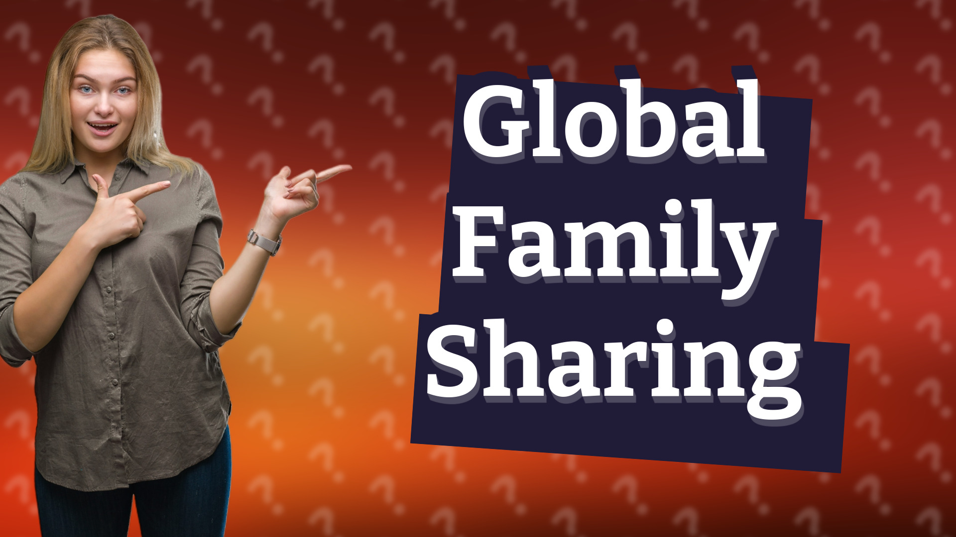 Global Family Sharing